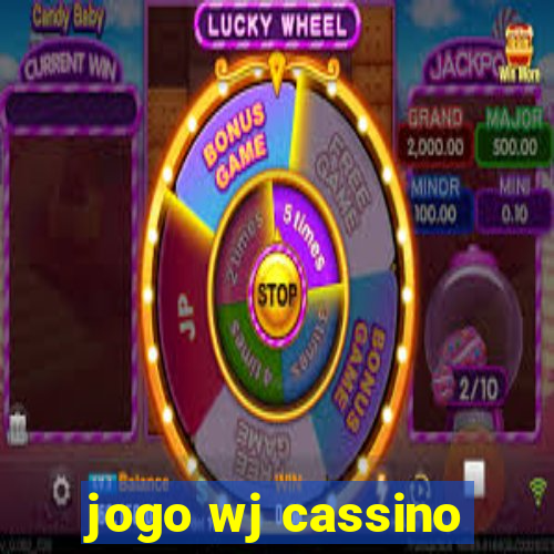 jogo wj cassino